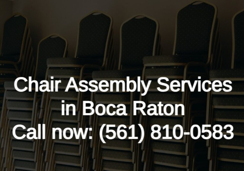Chair Assembly Service in Boca Raton