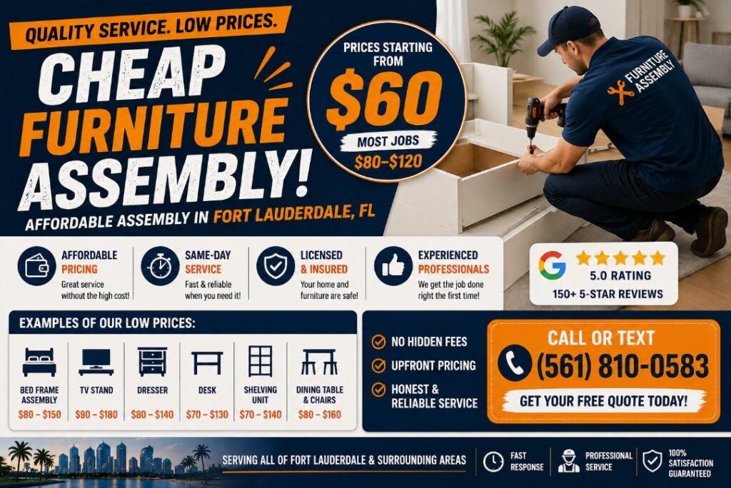 Cheap furniture assembly in Fort Lauderdale FL affordable prices starting from $60 for bed desk TV stand and IKEA furniture